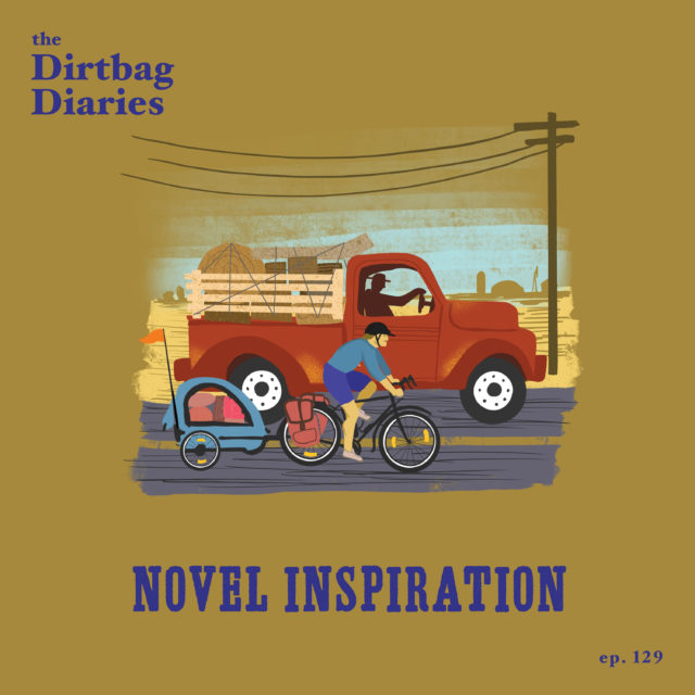 dirtbag diaries outdoor podcast novel inspiration