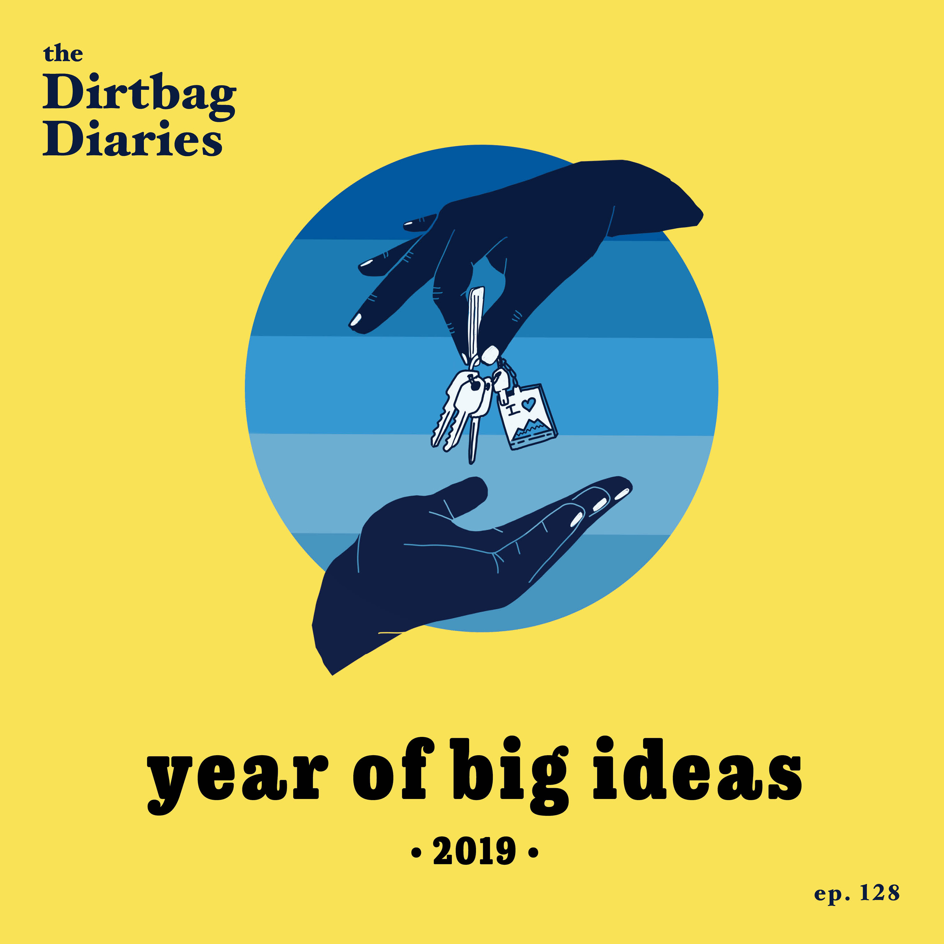 dirtbag diaries outdoor podcast year of big ideas