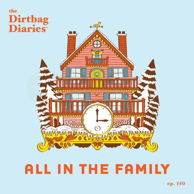 Dirtbag Diaries outdoor podcast family skiing snow