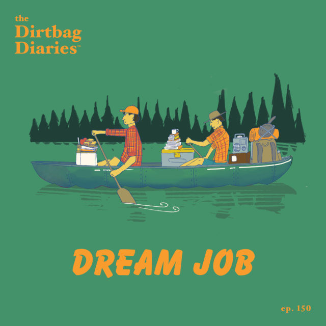 Dirtbag Diaries outdoor podcast camping conservation