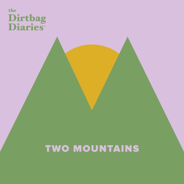 Dirtbag Diaries outdoor podcast community naming peaks