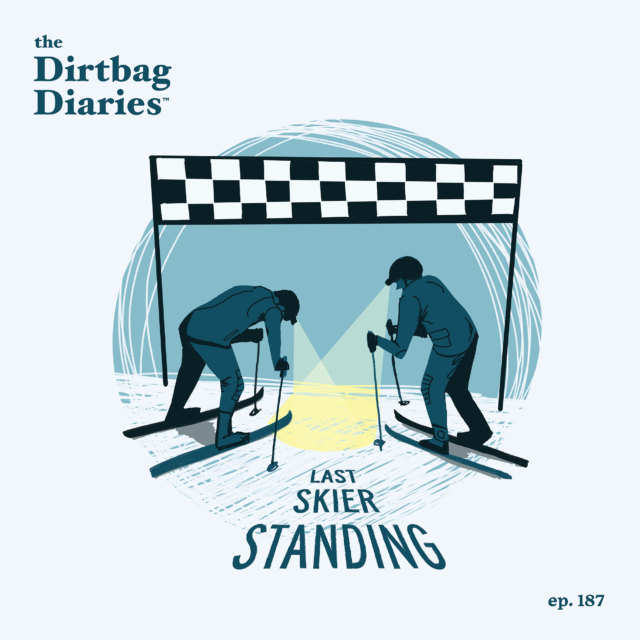 Dirtbag Diaries outdoor podcast skiing Brody Leven