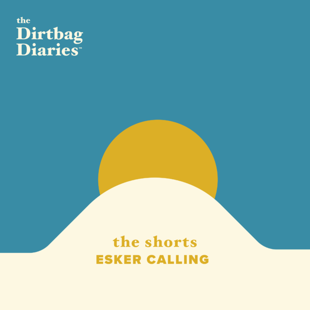 Dirtbag Diaries outdoor podcast trail running