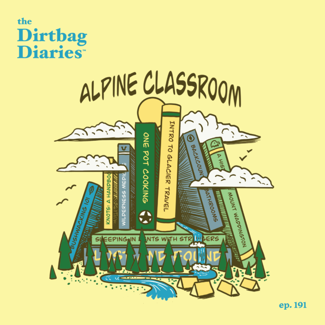 Dirtbag Diaries outdoor podcast mountaineering outdoor education