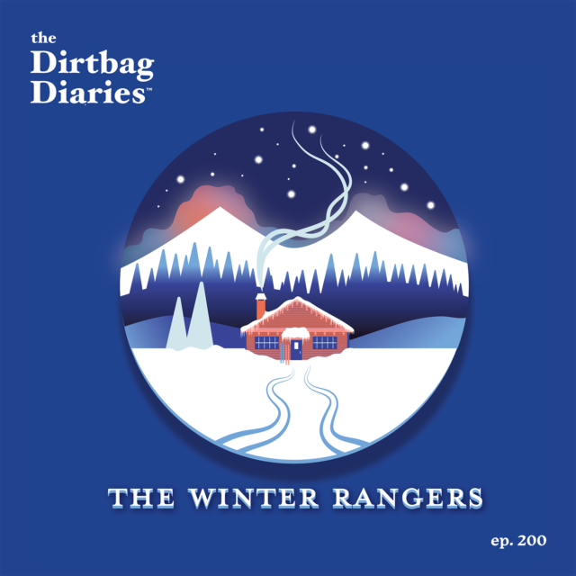 Dirtbag Diaries outdoor podcast skiing Yosemite Rangers